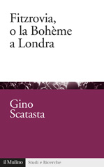 E-book, Fitzrovia, o, La Bohème a Londra, Scatasta, Gino, author, Società editrice il Mulino