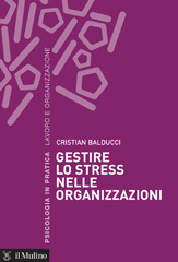 E-book, Gestire lo stress nelle organizzazioni, Balducci, Cristian, Il mulino