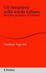 eBook, Gli insegnanti nella scuola italiana : ricerche e prospettive di intervento, Società editrice il Mulino