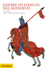 eBook, Guerre ed eserciti nel Medioevo, Società editrice il Mulino