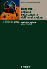 E-book, Rapporto annuale sull'economia dell'immigrazione : edizione 2022 : l'Italia della resilienza e i nuovi italiani, Fondazione Leone Moressa, AA.VV., Il mulino