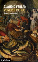 eBook, Venerdì pesce : digiuno e cristianesimo, Società editrice il Mulino