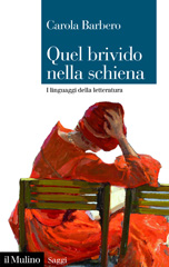 E-book, Quel brivido nella schiena : i linguaggi della letteratura, Barbero, Carola, 1975-, author, Società editrice il Mulino