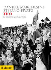 E-book, Tifo : la passione sportiva in Italia, Marchesini, Daniele, 1948-, author, Società editrice il Mulino