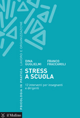 E-book, Stress a scuola : 12 interventi per insegnanti e dirigenti, Guglielmi, Dina, Il mulino