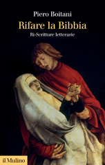 E-book, Rifare la Bibbia : ri-scritture letterarie, Boitani, Piero, author, Società editrice il Mulino
