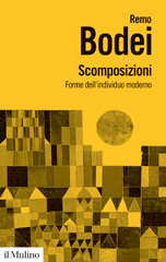 E-book, Scomposizioni. Forme dell'individuo moderno, Bodei, Remo, Il Mulino
