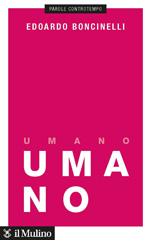 E-book, Umano, Boncinelli, Edoardo, author, Società editrice il Mulino