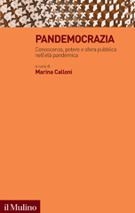 eBook, Pandemocrazia : conoscenza, potere e sfera pubblica nell'età pandemica, Società editrice il Mulino
