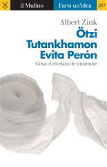 E-book, Ötzi, Tutankhamon, Evita Perón. Cosa ci rivelano le mummie, Zink, Albert, Il Mulino