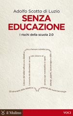 E-book, Senza educazione : i rischi della scuola 2.0, Il mulino