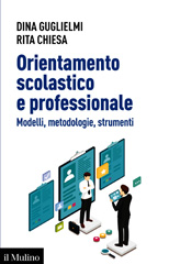 E-book, Orientamento scolastico e professionale : modelli, metodologie, strumenti, Guglielmi, Dina, Il mulino