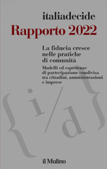 eBook, Rapporto 2022 : la fiducia cresce nelle pratiche di comunità : modelli ed esperienze di partecipazione condivisa tra cittadini, amministrazioni e imprese, Il mulino