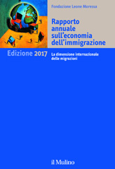 E-book, Rapporto annuale sull'economia dell'immigrazione : edizione 2017 : la dimensione internazionale delle migrazioni, Fondazione Leone Moressa, AA.VV., Il mulino
