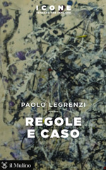 E-book, Regole e caso, Legrenzi, Paolo, author, Società editrice il Mulino