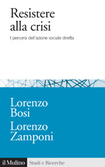 E-book, Resistere alla crisi : i percorsi dell'azione sociale diretta, Bosi, Lorenzo, author, Società editrice il Mulino