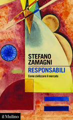 E-book, Responsabili : come civilizzare il mercato, Zamagni, Stefano, author, Società editrice il Mulino