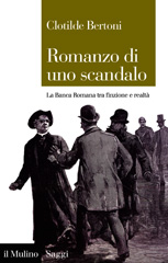 E-book, Romanzo di uno scandalo : la Banca romana tra finzione e realtà, Bertoni, Clotilde, author, Società editrice il Mulino
