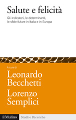 eBook, Salute e felicità : gli indicatori, le determinanti, le sfide future in Italia e in Europa, Il mulino