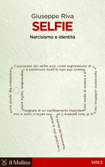 E-book, Selfie : narcisismo e identità, Riva, Giuseppe, 1967-, author, Il mulino