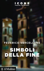 E-book, Simboli della fine, Vercellone, Federico, author, Società editrice il Mulino
