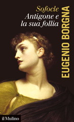 E-book, Sofocle, Antigone e la sua follia, Borgna, Eugenio, Società editrice il Mulino