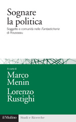 E-book, Sognare la politica : soggetto e comunità nelle Fantasticherie di Rousseau, Il mulino