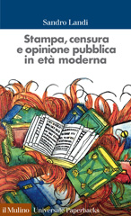 E-book, Stampa, censura e opinione pubblica in età moderna, Landi, Sandro, Il mulino