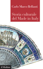 E-book, Storia culturale del made in Italy, Belfanti, Carlo, author, Società editrice il Mulino