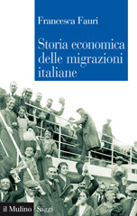 eBook, Storia economica delle migrazioni italiane, Fauri, Francesca, author, Il mulino