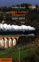 eBook, The italian railways : 1839-2019, Maggi, Stefano, Il mulino