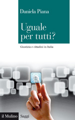 E-book, Uguale per tutti? : giustizia e cittadini in Italia, Piana, Daniela, Il mulino
