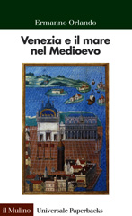 eBook, Venezia e il mare nel Medioevo, Orlando, Ermanno, author, Il mulino