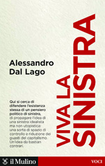 eBook, Viva la sinistra : il futuro di un'idea, Dal Lago, Alessandro, 1947-, author, Società editrice il Mulino