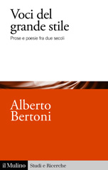 E-book, Voci del grande stile : prose e poesie fra due secoli, Bertoni, Alberto, 1955-, author, Società editrice il Mulino