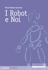 E-book, I Robot e noi, Carrozza, Maria Chiara, Società editrice il Mulino