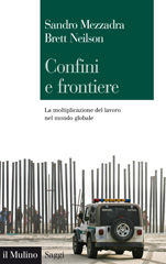 E-book, Confini e frontiere : la moltiplicazione del lavoro nel mondo globale, Il mulino