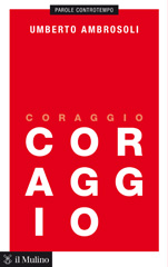E-book, Coraggio, Ambrosoli, Umberto, 1971-, author, Il mulino