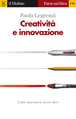 E-book, Creatività e innovazione : [come nascono le nuove idee], Legrenzi, Paolo, 1942-, Il mulino