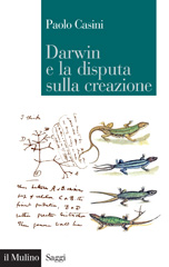 E-book, Darwin e la disputa sulla creazione, Casini, Paolo, Il mulino