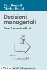 E-book, Decisioni manageriali : come fare scelte efficaci, Rumiati, Rino, Il mulino