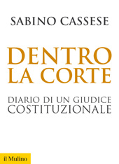 E-book, Dentro la Corte : diario di un giudice costituzionale, Cassese, Sabino, author, Società editrice Il mulino