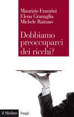 E-book, Dobbiamo preoccuparci dei ricchi? : le disuguaglianze estreme nel capitalismo contemporaneo, Franzini, M. 1950- (Maurizio), Il mulino