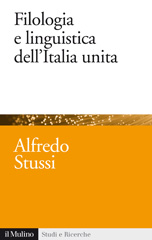 eBook, Filologia e linguistica dell'Italia unita, Stussi, Alfredo, author, Il mulino