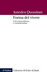 E-book, Forma del vivere : l'etica del gentiluomo e i moralisti italiani, Quondam, Amedeo, 1943-, Il mulino