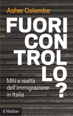 E-book, Fuori controllo? : miti e realtà dell'immigrazione in Italia, Colombo, Asher, Il mulino