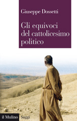 E-book, Gli equivoci del cattolicesimo politico, Dossetti, Giuseppe, Il mulino