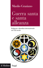 E-book, Guerra santa e santa alleanza : religioni e disordine internazionale nel XXI secolo, Il mulino