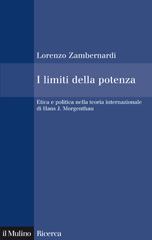 eBook, I limiti della potenza : etica e politica nella teoria internazionale di Hans J. Morgenthau, Il mulino