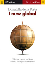 eBook, I new global : [chi sono e cosa vogliono i critici della globalizzazione], Della Porta, Donatella, Il mulino